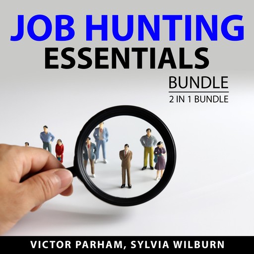 Job Hunting Essentials Bundle, 2 in 1 Bundle:, Sylvia Wilburn, Victor Parham