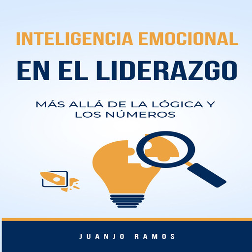 La inteligencia emocional en el liderazgo: más allá de la lógica y los números, Juanjo Ramos