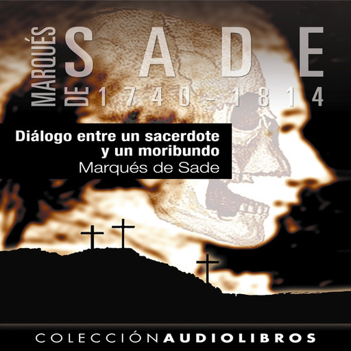 Diálogo entre un sacerdote y un moribundo, Marqués de Sade