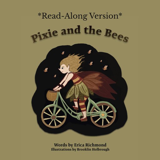 Pixie and the Bees Read-Along, Erica Richmond