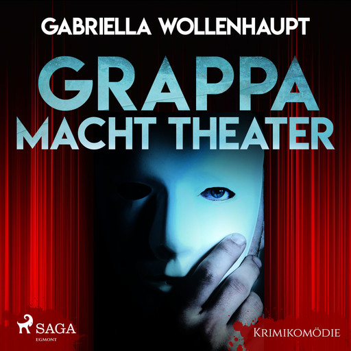 Grappa macht Theater - Krimikomödie, Gabriella Wollenhaupt