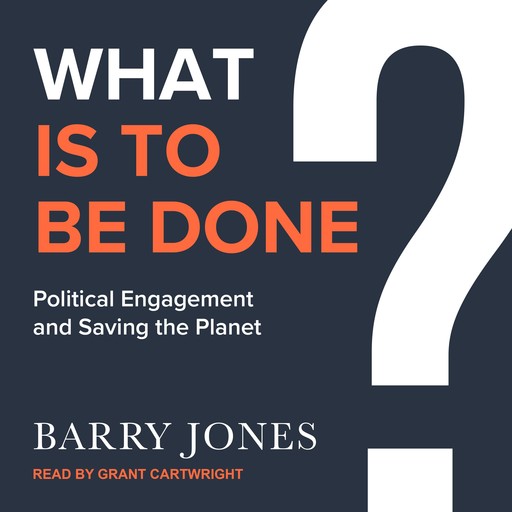 What Is to Be Done, Barry Jones
