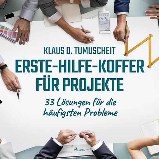 Erste-Hilfe-Koffer für Projekte - 33 Lösungen für die häufigsten Probleme (Ungekürzt), Klaus Tumuscheit