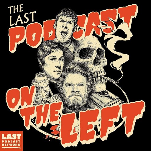 Episode 533: The Manhattan Project Part I - The Living Dead, The Last Podcast Network