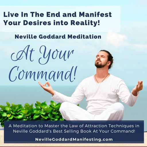 At Your Command - Neville Goddard Manifestation Meditation, Neville Goddard Manifesting