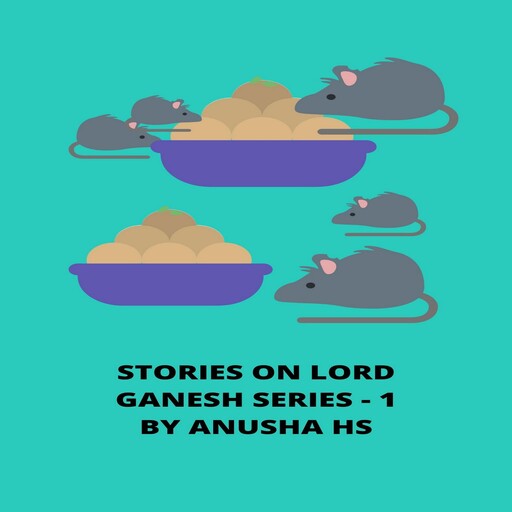 Stories on lord Ganesh series - 1, Anusha hs
