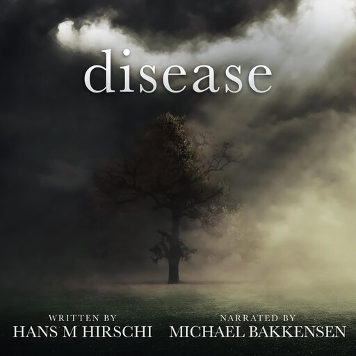 Disease, Hans M Hirschi