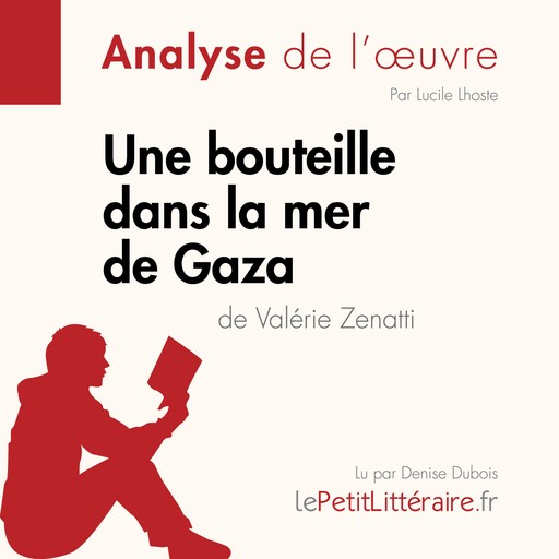 Une bouteille dans la mer de Gaza de Valérie Zenatti (Fiche de lecture), Lucile Lhoste, LePetitLitteraire