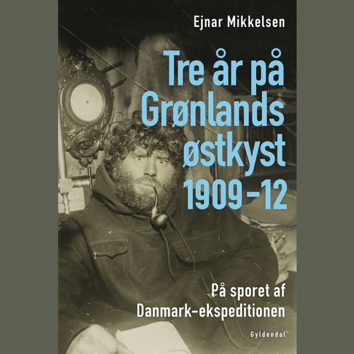 Tre år på Grønlands østkyst, Ejnar Mikkelsen