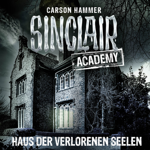 John Sinclair, Sinclair Academy, Folge 7: Haus der verlorenen Seelen (Gekürzt), Carson Hammer