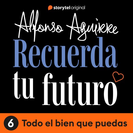 Recuerda tu futuro - E06, Alfonso Alejandro Aguirre Quiñonez