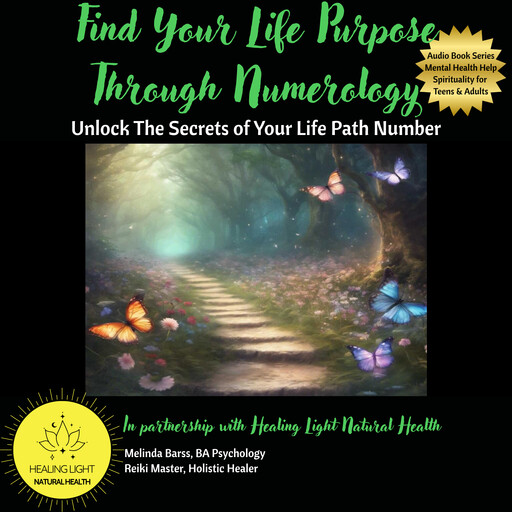 Find Your Life Purpose Through Numerology Unlock the Secrets of Your Life Path Number, Melinda Barss
