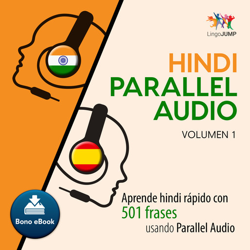 Hindi Parallel Audio Aprende hindi rpido con 501 frases usando Parallel Audio - Volumen 1, Lingo Jump