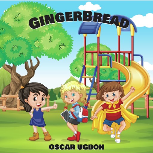 Gingerbread, Oscar Ugboh