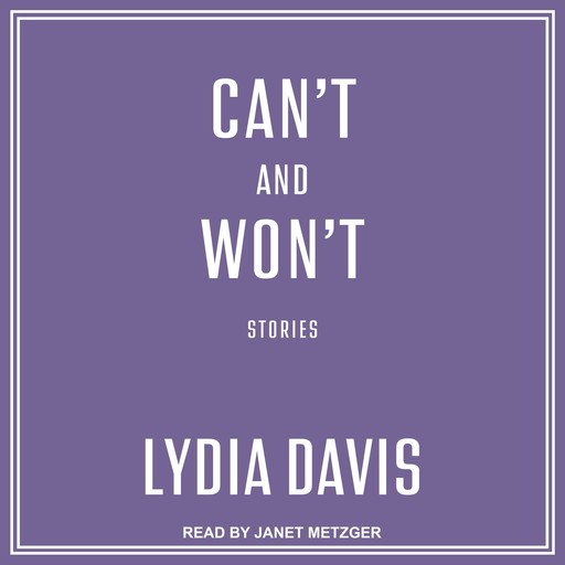 Can't and Won't, Lydia Davis
