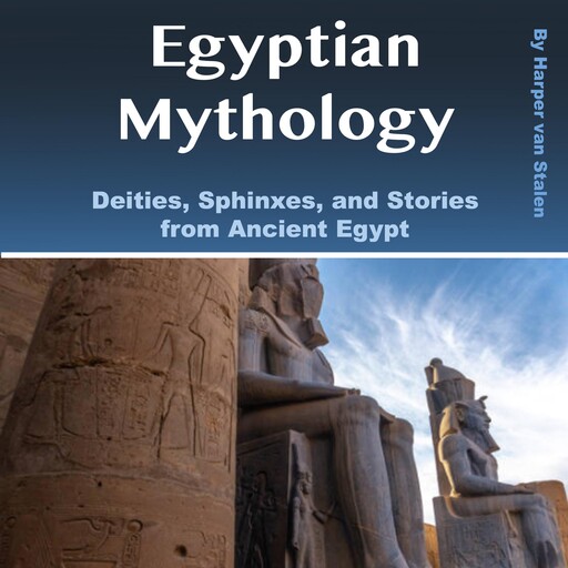 Egyptian Mythology, Harper van Stalen