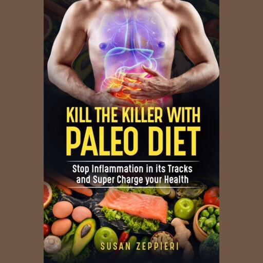 KILL THE KILLER WITH PALEO DIET, Susan Zeppieri