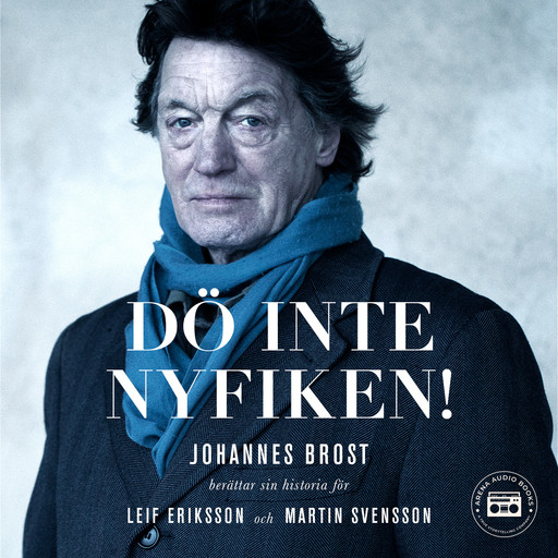 Dö inte nyfiken!, Leif Eriksson, Martin Svensson, Johannes Brost