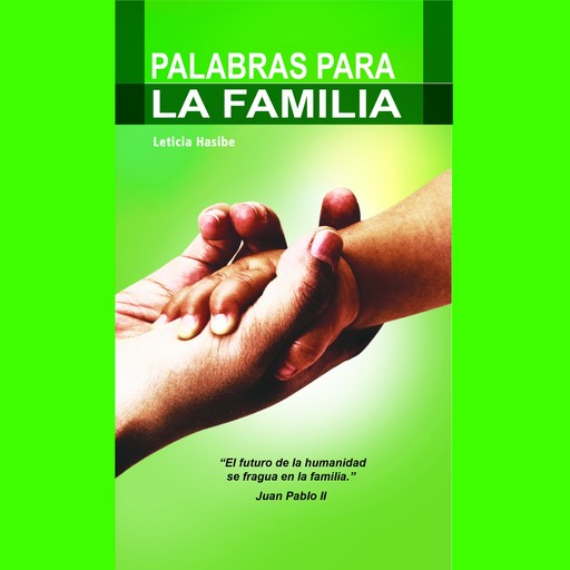 Palabras para la familia, Leticia Hasibe