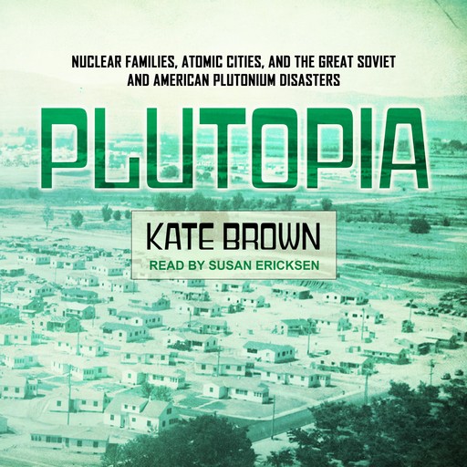 Plutopia, Kate Brown