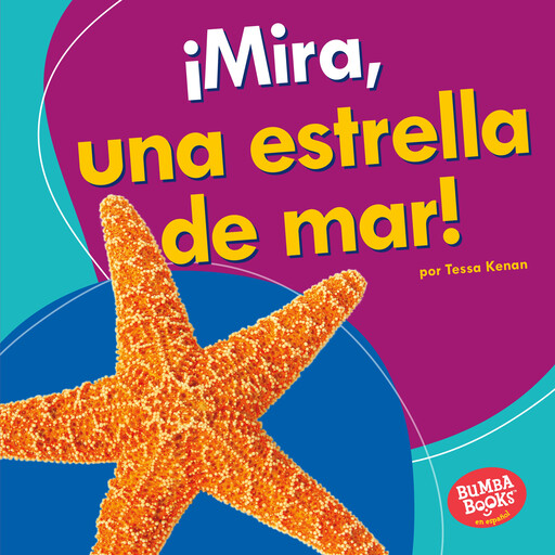 ¡Mira, una estrella de mar! (Look, a Starfish!), Tessa Kenan