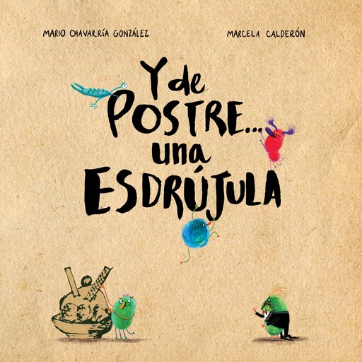 Y de postre... una esdrújula, Mario Chavarría