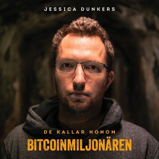 De kallar honom Bitcoinmiljonären, Jessica Dunkers