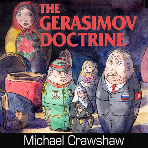 The Gerasimov Doctrine, Michael Crawshaw
