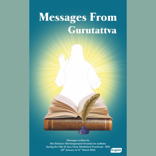 Messages from Gurutattva, Shivkrupanand Swami