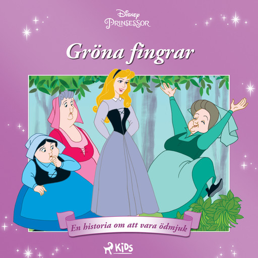 Törnrosa - Gröna fingrar - en historia om att vara ödmjuk, Disney