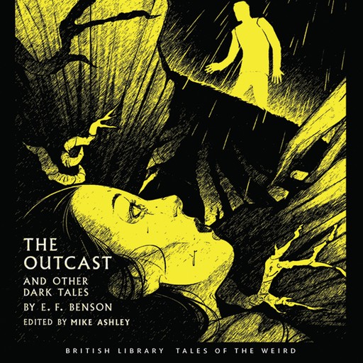 The Outcast and Other Dark Tales by E.F. Benson, Mike Ashley