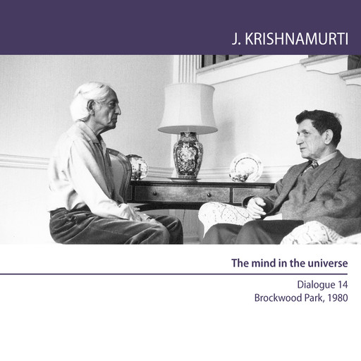 The mind in the universe, Jiddu Krishnamurti