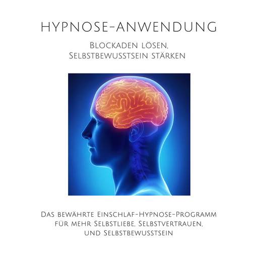 Hypnose-Anwendung: Blockaden lösen, Selbstbewusstsein stärken, Patrick Lynen