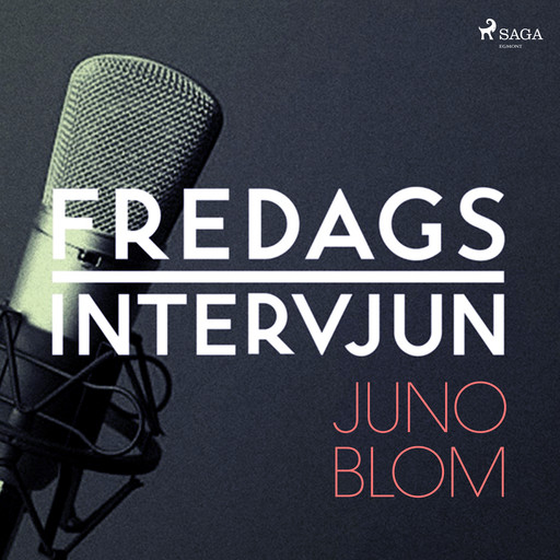 Fredagsintervjun - Juno Blom, – Fredagsintervjun