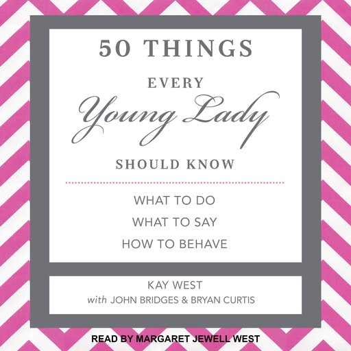 50 Things Every Young Lady Should Know, John Bridges, Kay West, Bryan Curtis