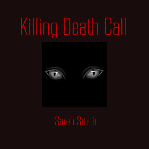 Killing Death Call, Sarah Louise Smith