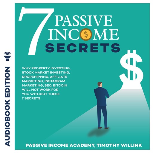 7 Passive Income Secrets, Timothy Willink