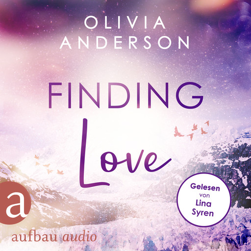 Finding Love - Off to Alaska, Band 1 (Ungekürzt), Olivia Anderson