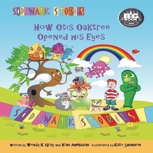 Sidewalk Stories How Otis Oaktree Opened His Eyes, Kate Shannon, Kian Ahmadian, Wendy K Gray