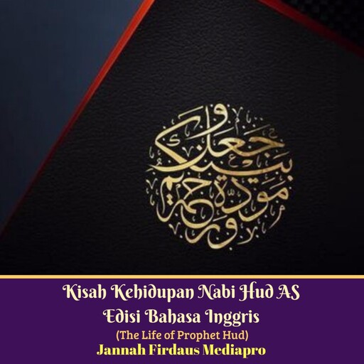Kisah Kehidupan Nabi Hud AS Edisi Bahasa Inggris (The Life of Prophet Hud), Jannah Firdaus Mediapro