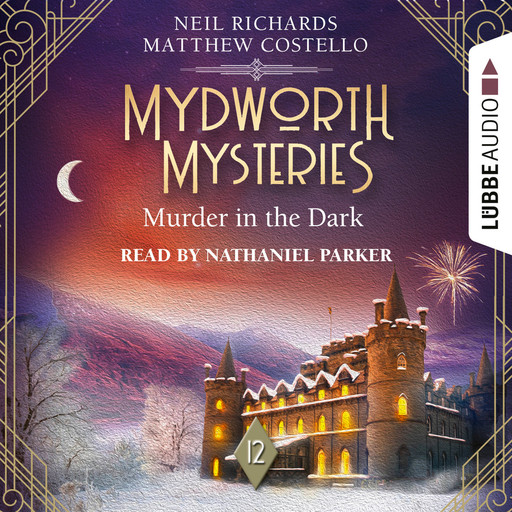 Murder in the Dark - Mydworth Mysteries - A Cosy Historical Mystery Series, Episode 12 (Unabridged), Matthew Costello, Neil Richards