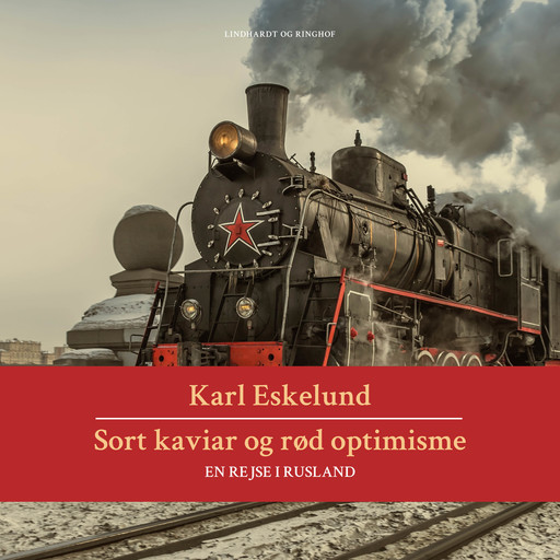 Sort kaviar og rød optimisme: en rejse i Rusland, Karl Johannes Eskelund