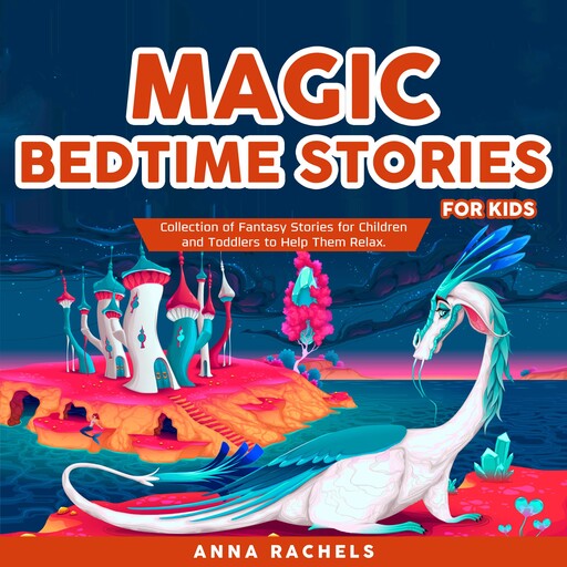 Magic Bedtime Stories for Kids, Anna Rachels