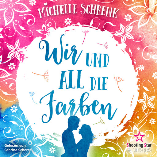 Wir und all die Farben (ungekürzt), Michelle Schrenk
