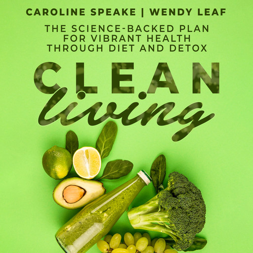 Clean Living, Caroline Speake, Wendy Leaf