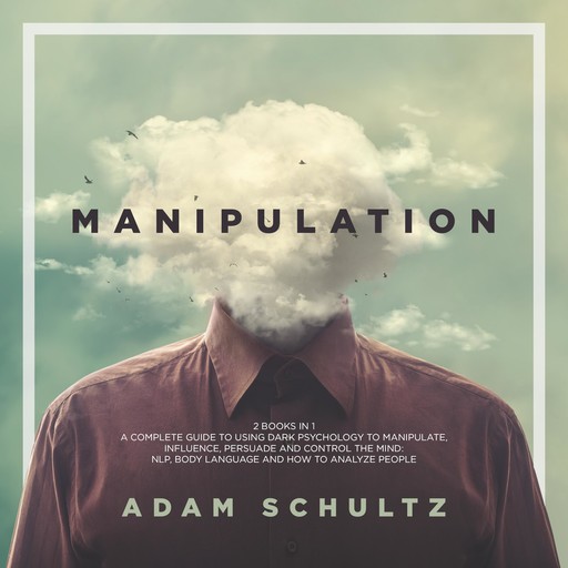 Manipulation, Adam Schultz