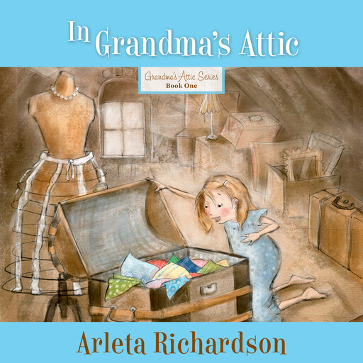 In Grandma's Attic, Arleta Richardson