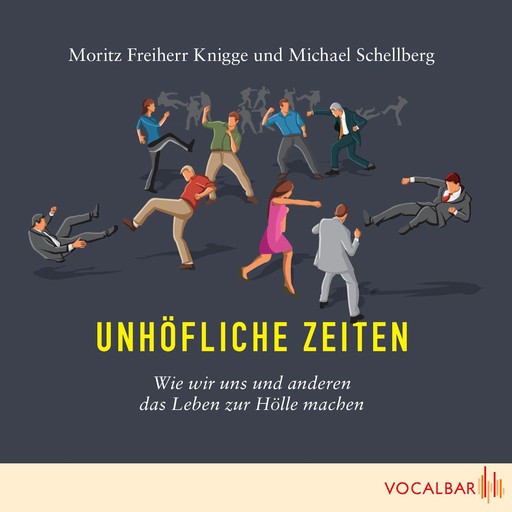 Unhöfliche Zeiten, Moritz Knigge, Michael Schellberg