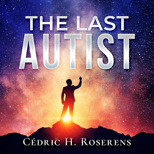 The Last Autist, Cédric H. Roserens