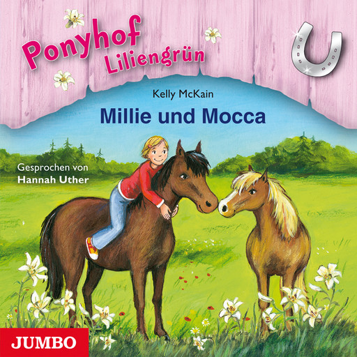 Ponyhof Liliengrün. Millie und Mocca [Band 10], Kelly McKain